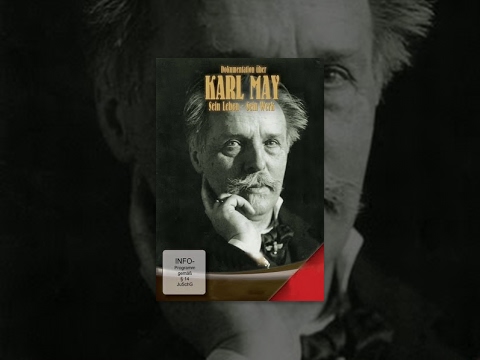Karl May – Sein Leben – sein Werk