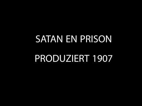 SATAN EN PRISON – 1907