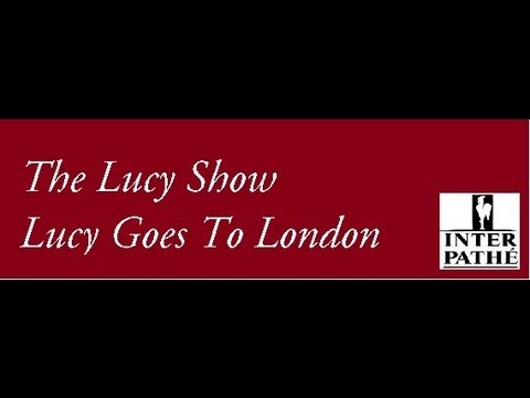 The Lucy Show – Lucy Goes To London